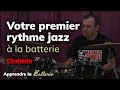 Dbutant  votre premier rythme jazz  la batterie chabada