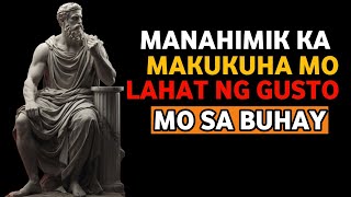 Manahimik Ka, Makukuha Mo Lahat ng Gusto Mo sa Buhay | STOIC PHILOSOPHY  