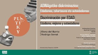 Encuentro &quot;Plátika&quot;: Discriminación por EDAD: edadismo, viejismo y autoedadismo