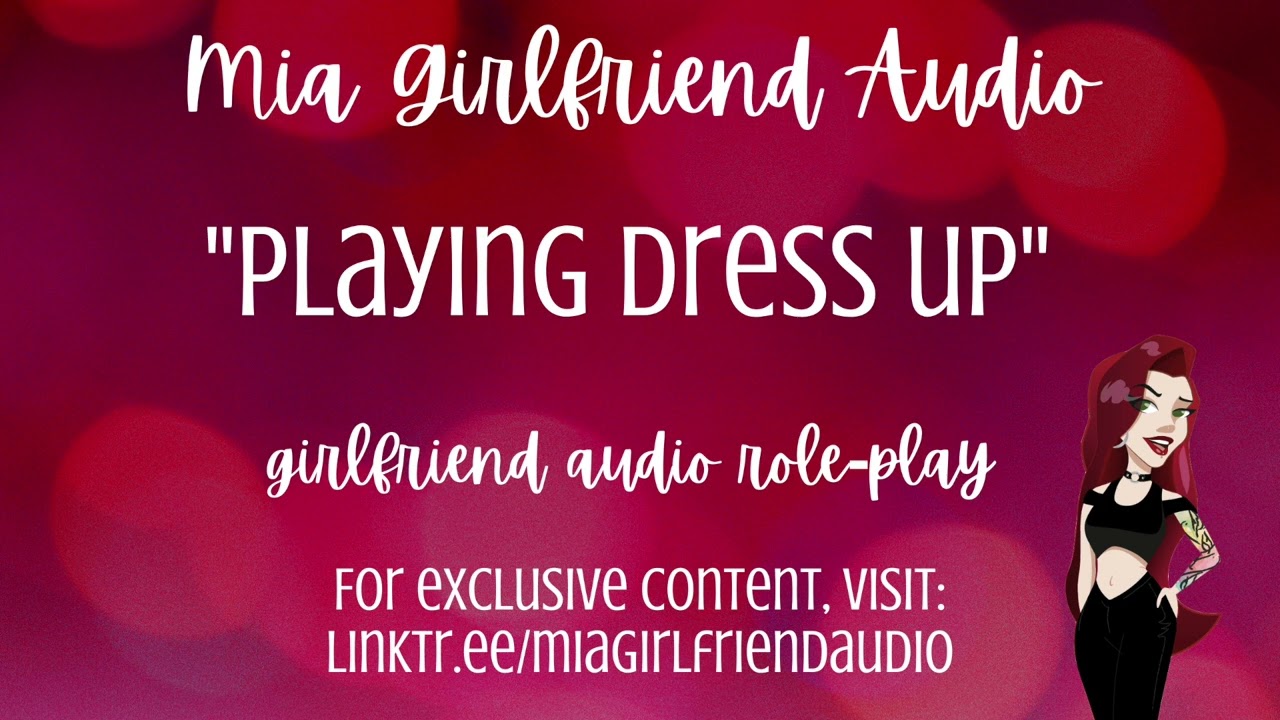 Dress Up - Girlfriend RP Audio [F4AMF][GFE][Putting Makeup On Me][Playing  Dress Up][Wholesome] - YouTube