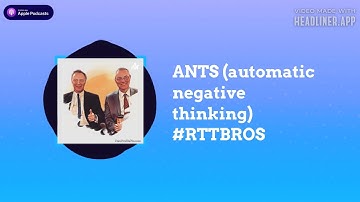 RTTBROS - ANTS (automatic negative thinking) #RTTBROS