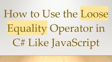 How to Use the Loose Equality Operator in C#  Like JavaScript