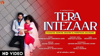 Tera Intezaar | Official video song | ft.Saniya Shaikh & Shreyash Salgare | IC Production