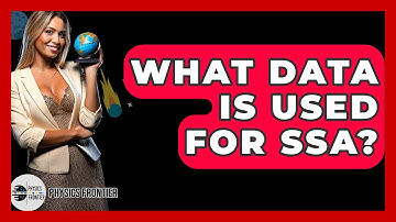 What Data Is Used For SSA? - Physics Frontier