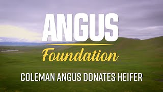 Coleman Angus Donates 2023 Foundation Heifer Package