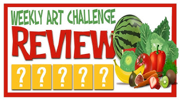 Weekly Art Challenge Review: Episode 54 - "FRUITS & VEGGIES"