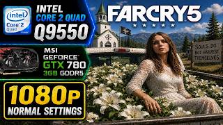 Farcry 5 on Core 2 Quad Q9550 2.83GHz GTX 780 1080p Normal