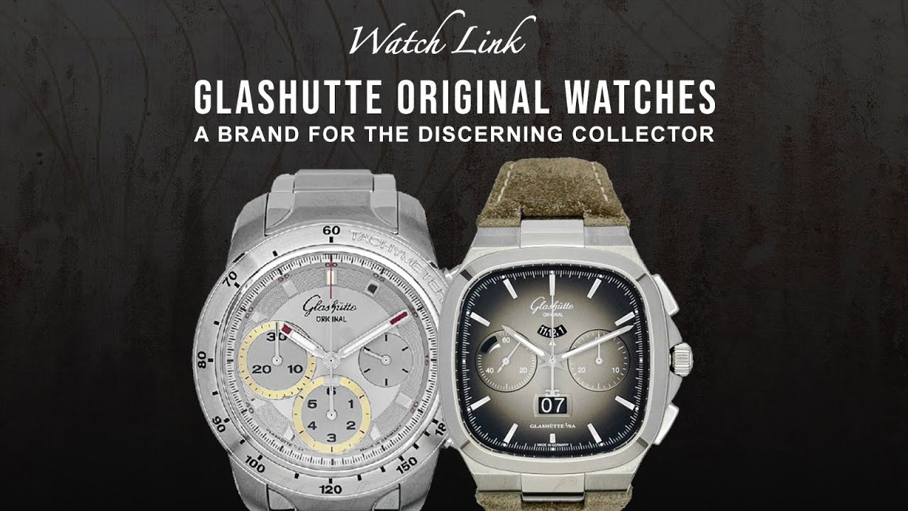 Glashรผtte Original Watches: A Brand for the Discerning Collector #