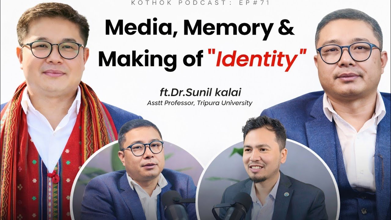 Dr Sunil Kalai Open up ||Media, Memory & the Making of Identity||- Kothok Podcast Episode 71