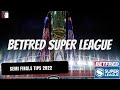 SEMI FINALS ( WEEK 2 ) BETFRED SUPER LEAGUE TIPS 2022