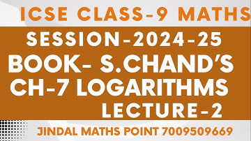 ICSE Class 9 (2024-25) Ch-7 Logarithms Lecture-2 From S.Chand