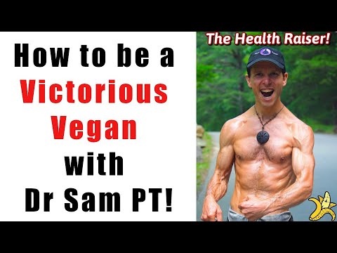 How to Be a Victorious Vegan with Dr Sam PT