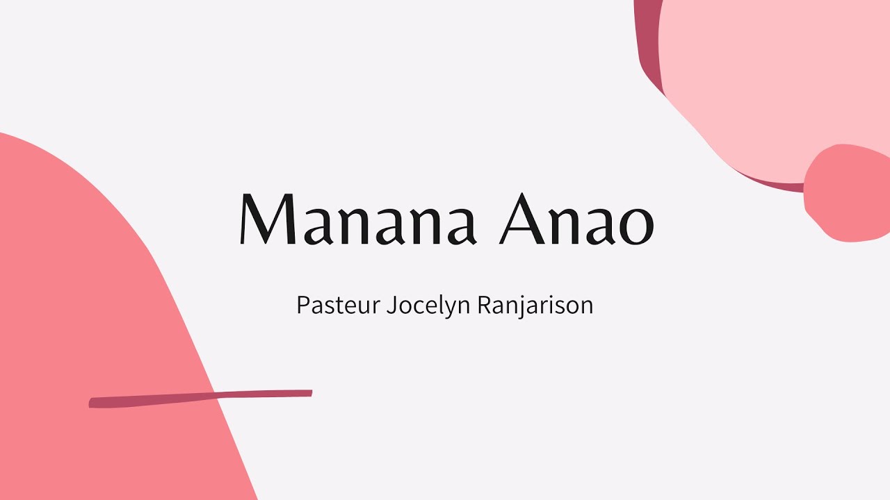 Pasteur Jocelyn Ranjarison - Manana Anao (Tononkira)