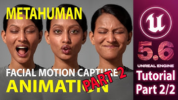 Unreal Engine 5.6 - Metahuman Facial Motion Capture Animation - Tutorial (Part 2)