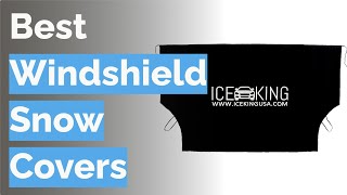 🌵 10 Best Windshield Snow Covers (FrostGuard, OxGord, and More)