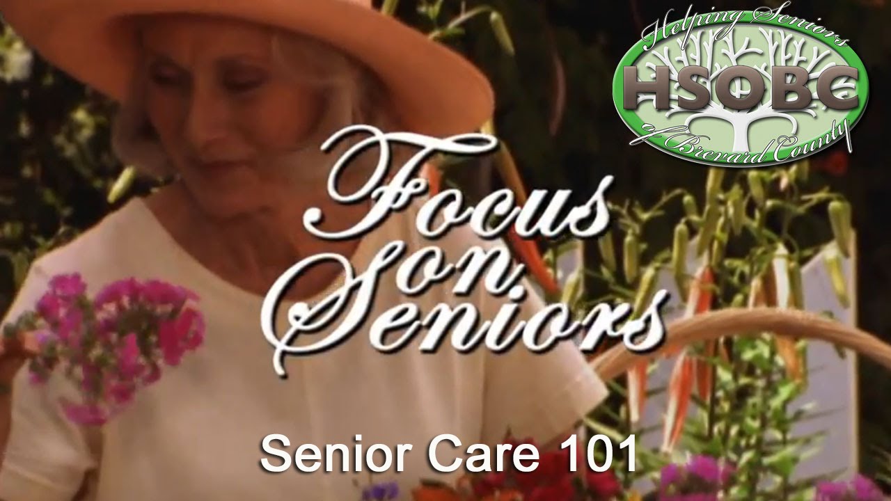 Senior Care 101 - Focus On Seniors