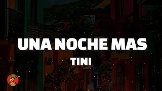 TINI - Una Noche Más (Letra)
