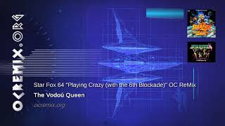 Star Fox 64 OC ReMix - The Vodoú Queen: "Playing Crazy (with the 6th Blockade)" [Area 6] (#5023)
