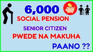 Social Pension Senior Citizen 6,000 DSWD Paano Makukuha Ayuda Cash Assistance Indigent Seniors