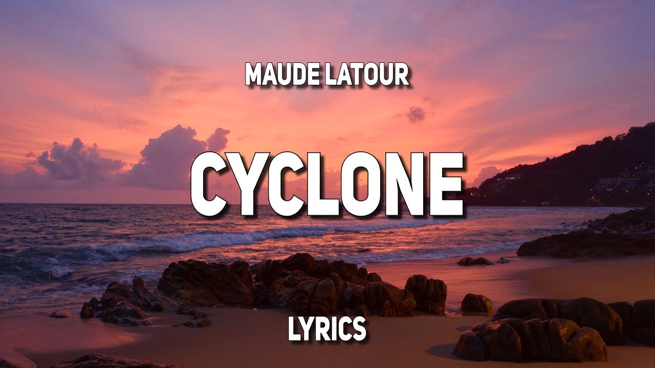 Maude Latour Cyclone (Lyrics) YouTube