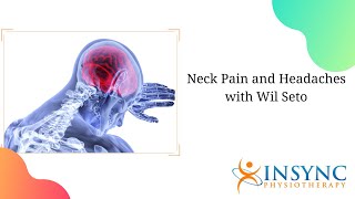 Neck Pain and Headaches with Wil Seto