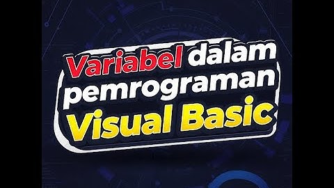 Seri Pemrograman Visual Studio: Pertemuan ke 2 Variabel