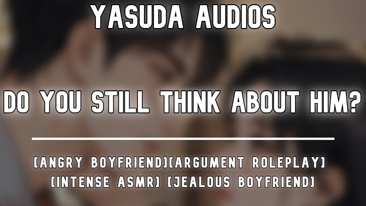 Calling Your Boyfriend Your Ex's Name & Making Him Mad... | [Making it Up] ASMR Boyfriend