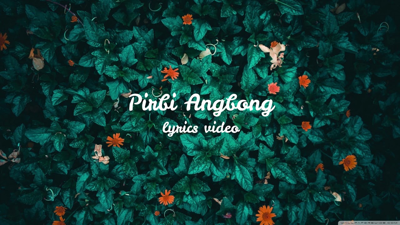 Pirbi Angbong Lyrics Video  Kanghon Korhon Jangreso   KA Lyrics