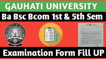 Guwahati University Ba Bs Bcom 1st & 5th Semester Examination Form Fill Up Notice (Including Idol)