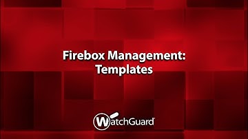 Demo: Firebox Management in WatchGuard Cloud - Templates