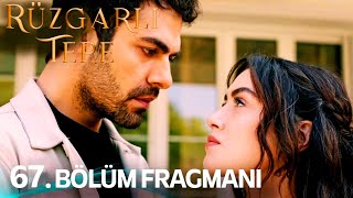 Rüzgarlı Tepe 67. Bölüm Fragmanı | Winds of Love Episode 67 Promo