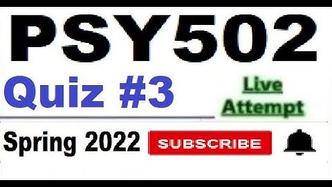 PSY502 quiz 3 live attempte with correct answers Spring 2022 Solved quiz