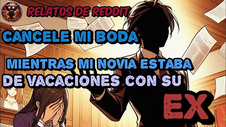 Cancele mi boda mientras mi novia estaba de vacaciones con su ex