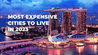 Top 10 Most Expensive Cities to Live in 2023