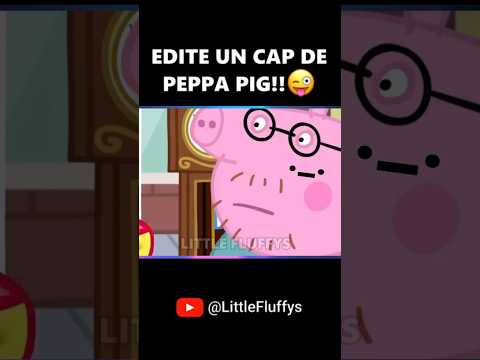 Edite un cap de PEPPA!! 😜 #viral #memes #xd #humor