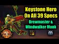 Keystone Hero On Every Spec: Brewmaster &amp; Windwalker Monk