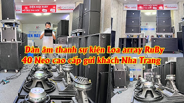 Dàn âm thanh sự kiện Loa array RuBy 40Neo cao cấp gửi khách Nha Trang - Full bộ chỉ 117.900