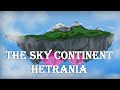 The Sky Continent, Hetrania