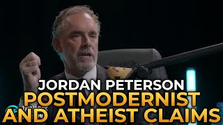 Jordan Peterson - Postmodernists and New Atheists Make the Same Claims