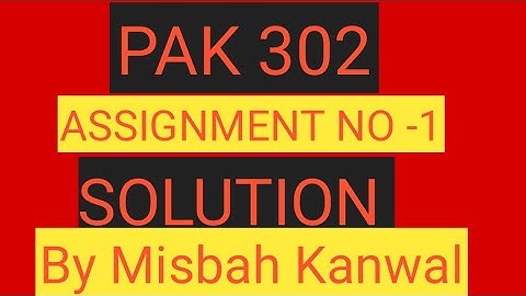 PAK 302 ASSIGNMENT 1 SOLUTION 2020 BY Misbah Kanwal