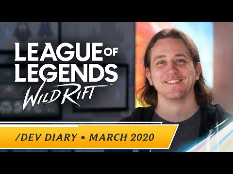 /dev diary: March 2020 - League of Legends: Wild Rift
