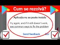 Cum se rezolv problema cu aplicaia nu se poate instala pe playstore