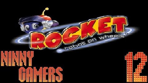 Rocket: Robot On Wheels | Part 12 : Gliding Fails and Sweet Tooths | NINNY GAMERS