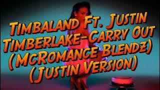 Timbaland Ft Justin Timberlake-Carry Out(McRomance Blendz Justin's Version 4K)