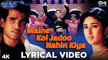 Maine Koi Jadoo Nahin Kiya Lyrical - Mujhe Kuch Kehna Hai | Tusshar & Kareena Kapoor