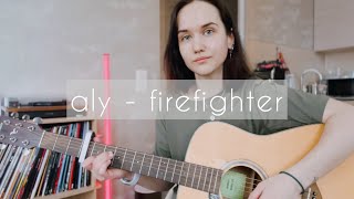 aly - firefighter (acoustic)