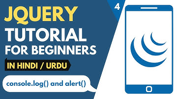 jQuery Tutorial for Beginners #4 | Use of console.log() and alert() in JQuery? | Hindi/Urdu