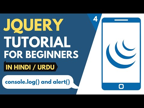 jQuery Tutorial for Beginners #4 | Use of console.log() and alert() in JQuery? | Hindi/Urdu