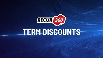 Term Discounts - RECUR360 Tutorial