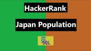 #24 Japan Population Hackerrank Solution - SQL | Hackerrank SQL